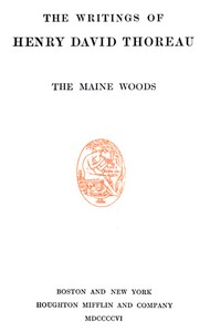 Cover of The Maine Woods The Writings of Henry David Thoreau, Volume 03 (of 20) — A Reader’s Guide