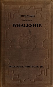 Cover of Four years aboard the whaleship ...