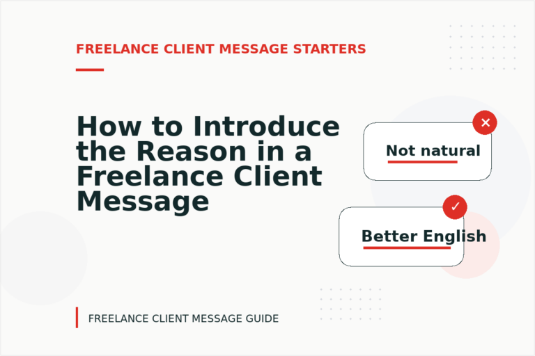 How to Introduce the Reason in a Freelance Client Message How to Introduce the Reason in a Freelance Client Message