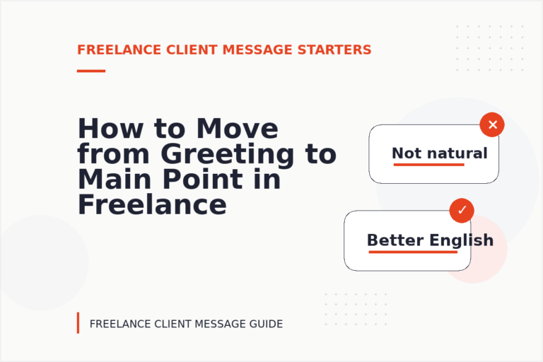 How to Move from Greeting to Main Point in Freelance Client Message English How to Move from Greeting to Main Point in Freelance Client Message English