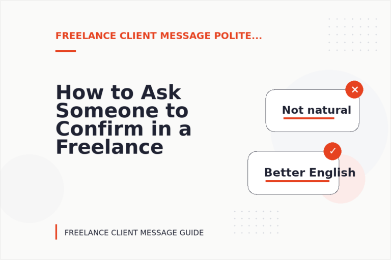 How to Ask Someone to Confirm in a Freelance Client Message