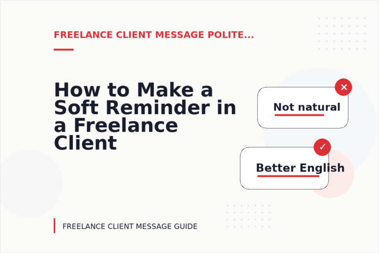 How to Make a Soft Reminder in a Freelance Client Message