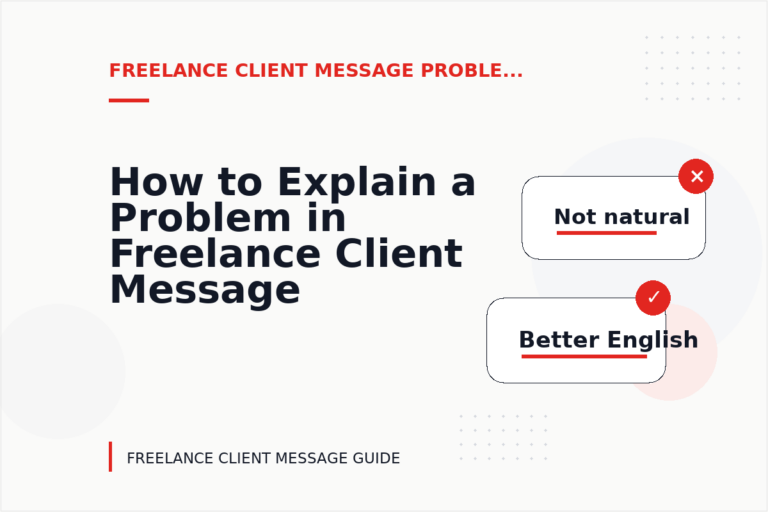 How to Explain a Problem in Freelance Client Message English