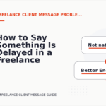 How to Say Something Is Delayed in a Freelance Client Message