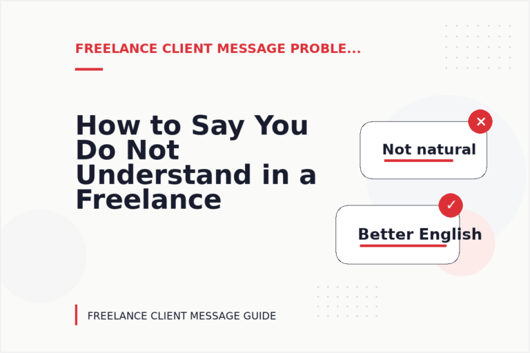 How to Say You Do Not Understand in a Freelance Client Message