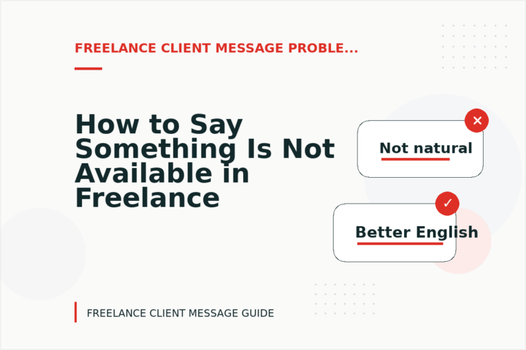 How to Say Something Is Not Available in Freelance Client Message English