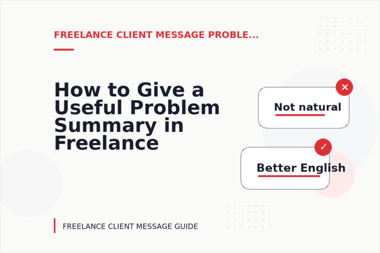 How to Give a Useful Problem Summary in Freelance Client Message English How to Give a Useful Problem Summary in Freelance Client Message English