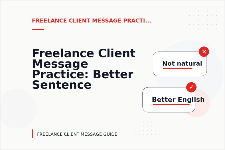 Freelance Client Message Practice: Better Sentence Choices Freelance Client Message Practice: Better Sentence Choices